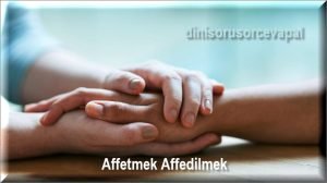 Affetmek Affedilmek