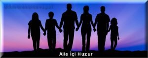 Aile Ici Huzur