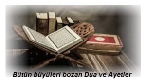 Butun buyuleri bozan Dua ve Ayetler