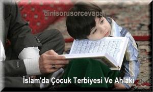 Islamda Cocuk Terbiyesi Ve Ahlaki