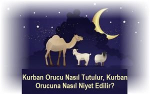 Kurban Orucu Nasil Tutulur Kurban Orucuna Nasil Niyet Edilir