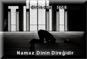 Namaz Dinin Diregidir