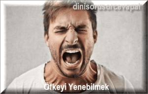 Ofkeyi Yenebilmek