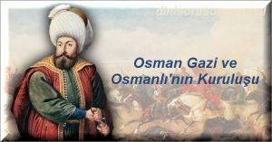 Osman Gazi ve Osmanlinin Kurulusu