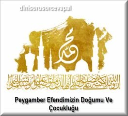 Peygamber Efendimizin Dogumu Ve Cocuklugu