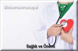 Saglik ve Onemi