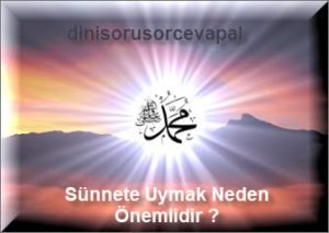 Sunnete Uymak Neden Onemlidir