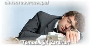 Tembelligin Zararlari