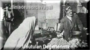 Unutulan Degerlerimiz