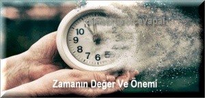 Zamanin Deger Ve Onemi