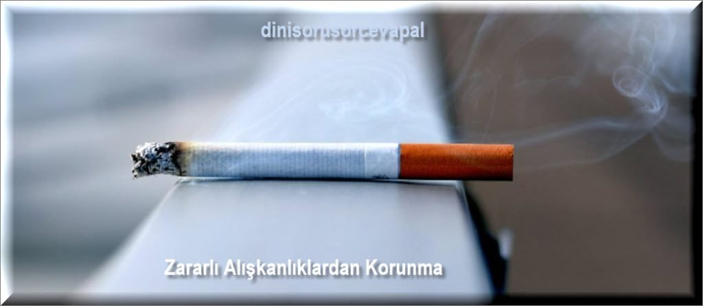 Zararli Aliskanliklardan Korunma