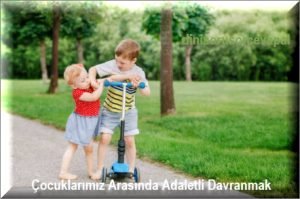 Cocuklarimiz Arasinda Adaletli Davranmak