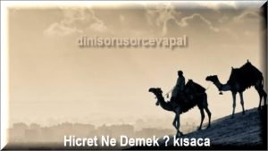 Hicret Ne Demek kisaca