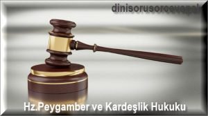 Hz.Peygamber ve Kardeslik Hukuku