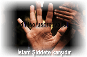 Islam Siddete karsidir