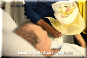 Islamda Hasta Ziyareti Ve Onemi