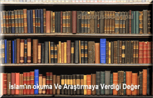 Islamin okuma Ve Arastirmaya Verdigi Deger