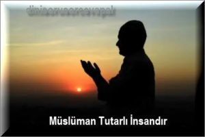 Musluman Tutarli Insandir