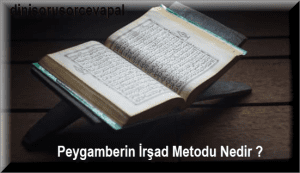 Peygamberin Irsad Metodu Nedir