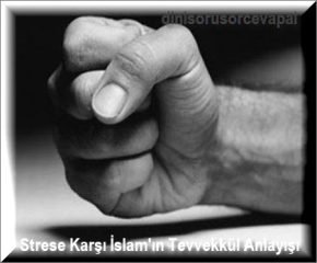 Strese Karsi Islamin Tevvekkul Anlayisi