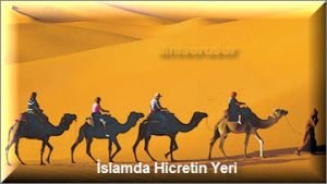 Islamda Hicretin Yeri