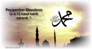 Peygamber Efendimiz s.a.v nasil sarik sarardi