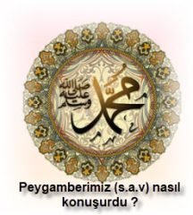 Peygamberimiz s.a.v nasil konusurdu