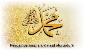 Peygamberimiz s.a.v nasil otururdu