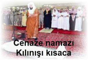 Cenaze namazi Kilinisi kisaca