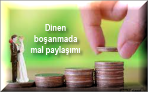 Dinen bosanmada mal paylasimi