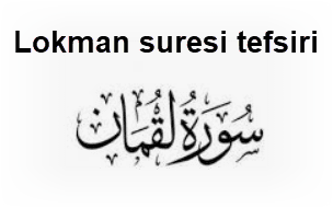 Lokman suresi tefsiri