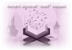 Semavi dinlerde Nesh konusu