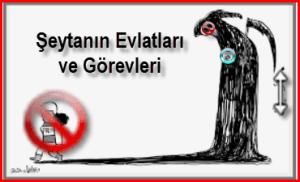 Seytanin Evlatlari ve Gorevleri