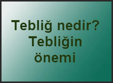 Teblig nedir Tebligin onemi