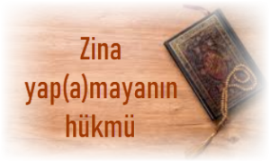 Zina yapmamanin hukmu ve fazileti nedir