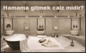 Hamama gitmek caiz midir