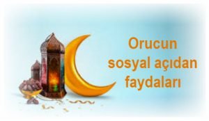 Orucun sosyal acidan faydalari