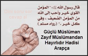 Guclu Musluman Zayif Muslumandan Hayirlidir Hadisi Arapca