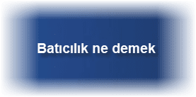 Baticilik ne demek