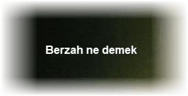 Berzah ne demek