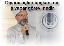 Diyanet isleri baskani ne is yapar gorevi nedir