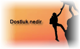 Dostluk nedir