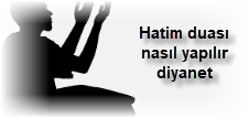 Hatim duasi nasil yapilir diyanet