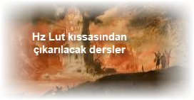 Hz Lut kissasindan cikarilacak dersler