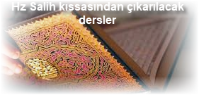 Hz Salih kissasindan cikarilacak dersler