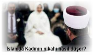 Islamda Kadinin nikahi nasil duser