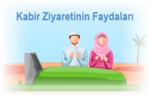 Kabir Ziyaretinin Faydalari