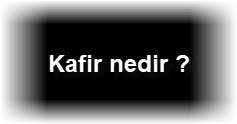 Kafir nedir