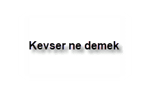 Kevser ne demek