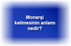 Monarsi kelimesinin anlami nedir